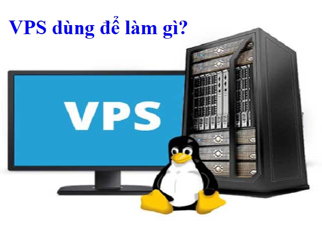 VPS Dùng để làm gì???