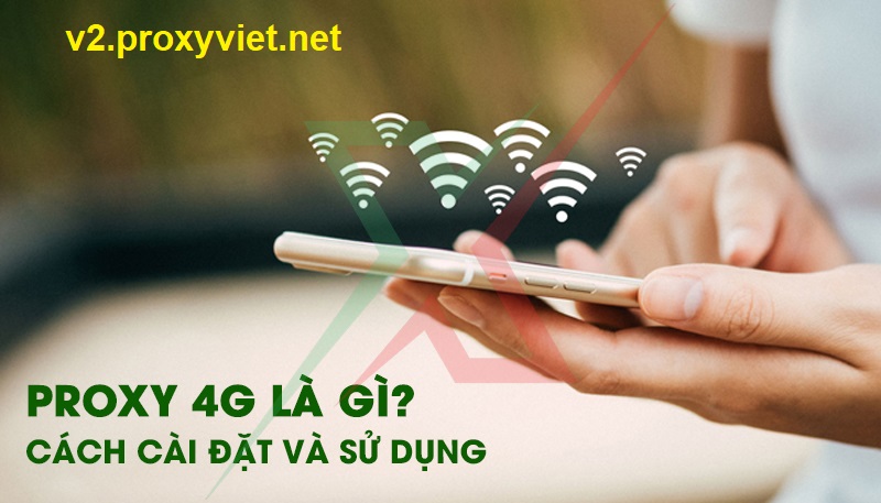 Hướng dẫn sử dụng proxy xoay 4G new